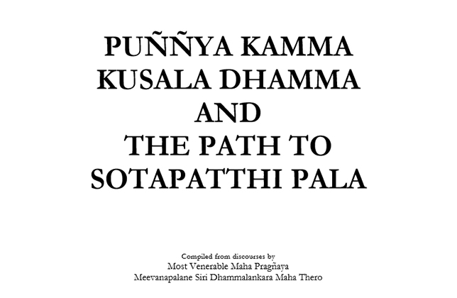 PUÑÑYA KAMMA KUSALA DHAMMA AND THE PATH TO SOTAPATTHI PALA